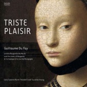 Triste plaisir (Guillaume Du Fay and Burgundian Music) artwork