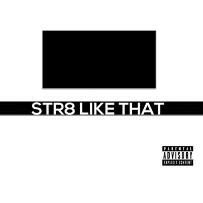 Str8 Like That - Single