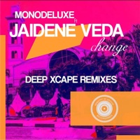 Change (Deep Xcape Remixes) [feat. Jaidene Veda] - Single - Monodeluxe