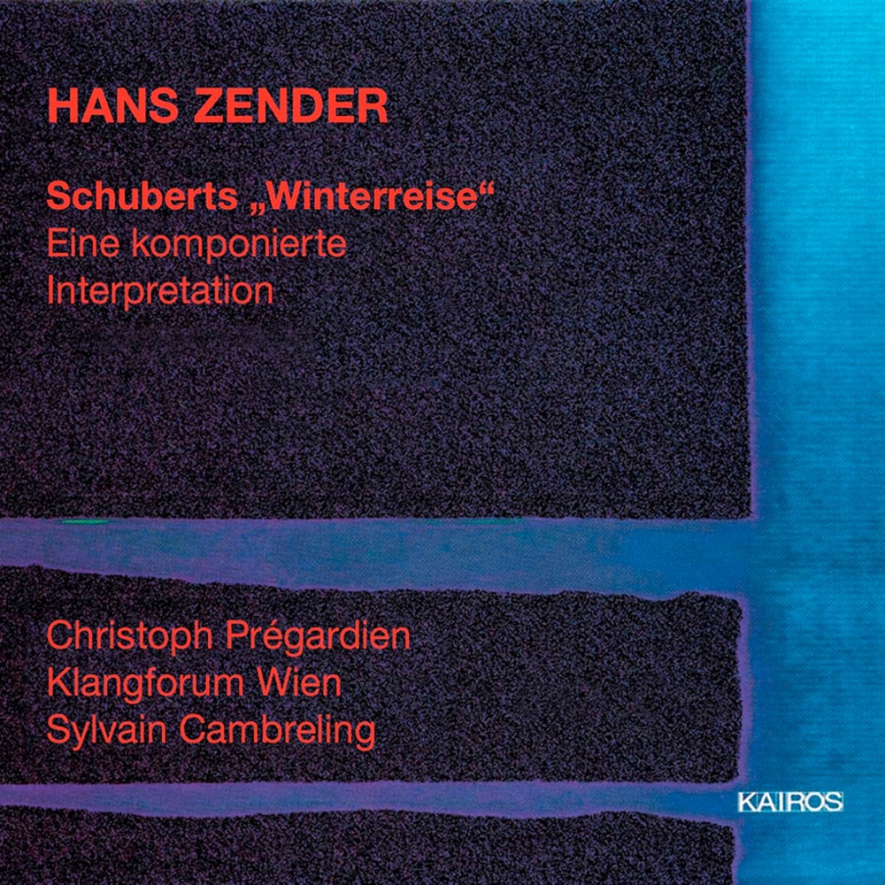Обложка альбома «Hans Zender: Schubert's Winterreise» — Christoph Prégardien, Klangforum Wien & Sylvain Cambreling