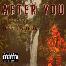 After You (feat. Jstax$$$) Jefe Twonoo