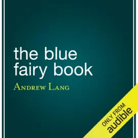 The Blue Fairy Book (Unabridged)