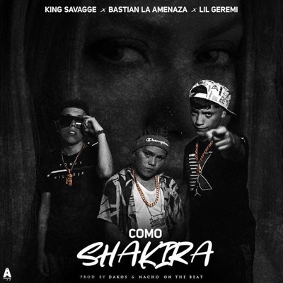 Como Shakira (feat. King Savagge & Lil Geremi) - Single