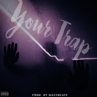 Your Trap - Single
