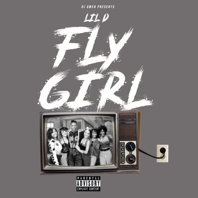 Fly Girl (feat. Lil D) - Single