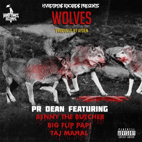 Wolves (feat. Benny the Butcher, Taj Mahal & Big Flip Papi) - Single
