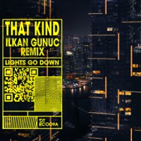 Lights Go Down (Ilkan Gunuc Remix)