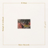 El Khat - Balagh Al Achbaab