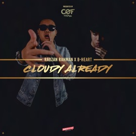 Cloudy Already Rauzan Rahman & B-Heart