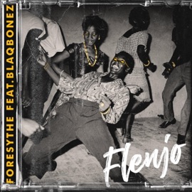 Flenjo (feat. Blaqbonez) Foresythe