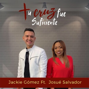 Tu Cruz fue Suficicente (feat. Josue Salvador)