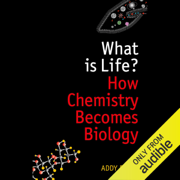 audiobook What Is Life?: How Chemistry Becomes Biology (Unabridged)