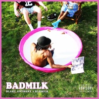Badmilk - EP - Blake Anthony & OldMilk