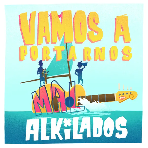 Vamos a Portarnos Mal — Alkilados