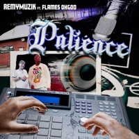 Patience (feat. Flames OhGod) - Single - Remy Muzik