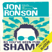 So You've Been Publicly Shamed (Unabridged)