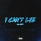 I Can't Lie - Lil He77 lyrics
