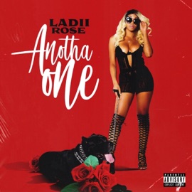 Anotha One Ladii Rose