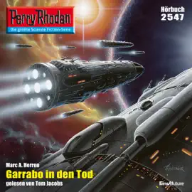 Garrabo in den Tod - Perry Rhodan - Erstauflage 2547 (Ungekürzt)