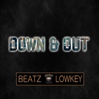 Down & Out - Single - Beatz Lowkey