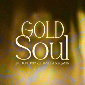 Gold Soul (feat. ZEE & Seth Benjamin)