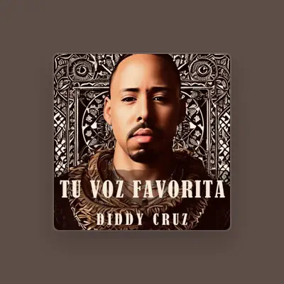 Listen to Diddy Cruz, watch music videos, read bio, see tour dates & more!
