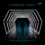 Kendrick Scott - Corridors (feat. Reuben Rogers & Walter Smith III)