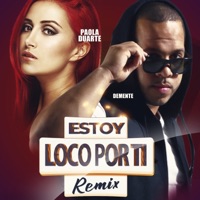 Estoy Loco por Ti (feat. Paola Duarte) [Remix] - Single - Demente