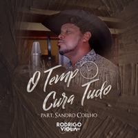 O Tempo Cura Tudo (feat. Sandro Coelho) - Single - Rodrigo Viola