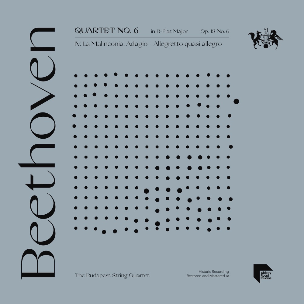 Обложка альбома «Beethoven: Quartet No. 6 in B-Flat Major, Op. 18 No.6: IV. La Malinconia. Adagio - Allegretto quasi allegro - Single» — The Budapest String Quartet