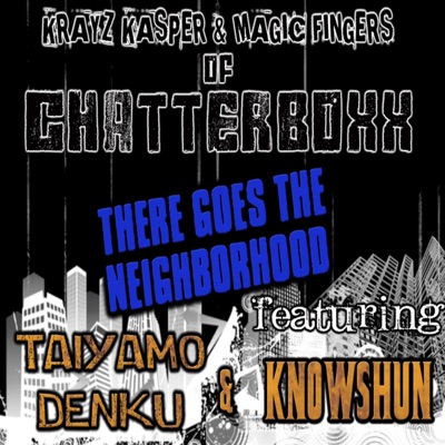 There Goes the Neighborhood (feat. Taiyamo Denku, Knowshun & Magic Fingers) - Single