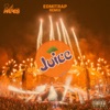 Juice (EDM Trap Remix) - Single