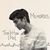 This Is How I Feel / Memories - Single