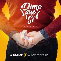 Dime Que Si (Remix) - Single - Ilegales & Manny Cruz