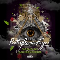 Pretty Brown Eyes (feat. Cakeboycheeze) - Single - Moslitlinx