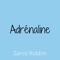 Adrénaline - Zarcé Riddim lyrics