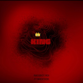 King (feat. Brocode) RageBot Roi