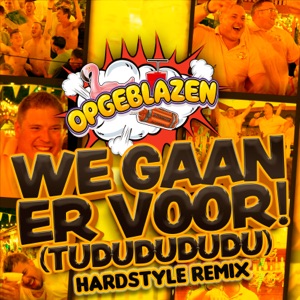 We Gaan Er Voor! (Tududududu) [Hardstyle Remix]