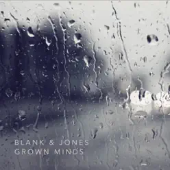Grown Minds - Single - Blank & Jones Grown Minds - Single - Blank & Jones