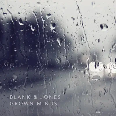 Grown Minds - Single - Blank & Jones
