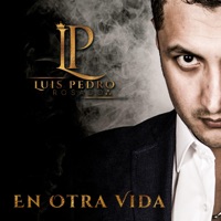 En Otra Vida - Single - Luis Pedro Rosado