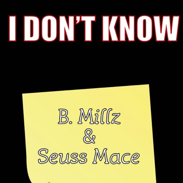 I Don't Know (feat. Seuss Mace)