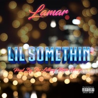 Lil Somethin' (Miami Nights Mix) - Single - Lamar