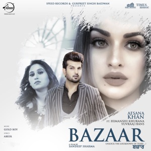 Bazaar (feat. Himanshi Khurana & Yuvraaj Hans)