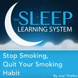 Stop Smoking, Quit Your Smoking Habit with Hypnosis, Meditation, and Affirmations: The Sleep Learning System