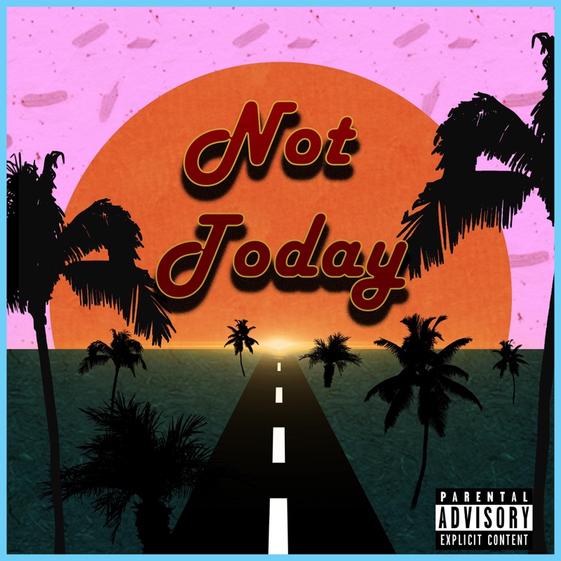 NOT Today - Single