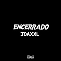 Encerrado - Single - JOAXXL