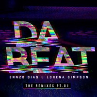 Da Beat: The Remixes, Pt. 01 - Ennzo Dias & Lorena Simpson