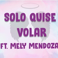 Solo Quise Volar (feat. Mely Mendoza) - Single - Jasy Mendoza