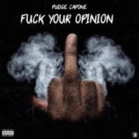 F**k Your Opinion - Single - Pudge Capone